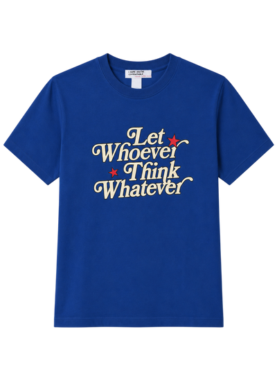 Let Whoever Think Whatever Oversized Tee