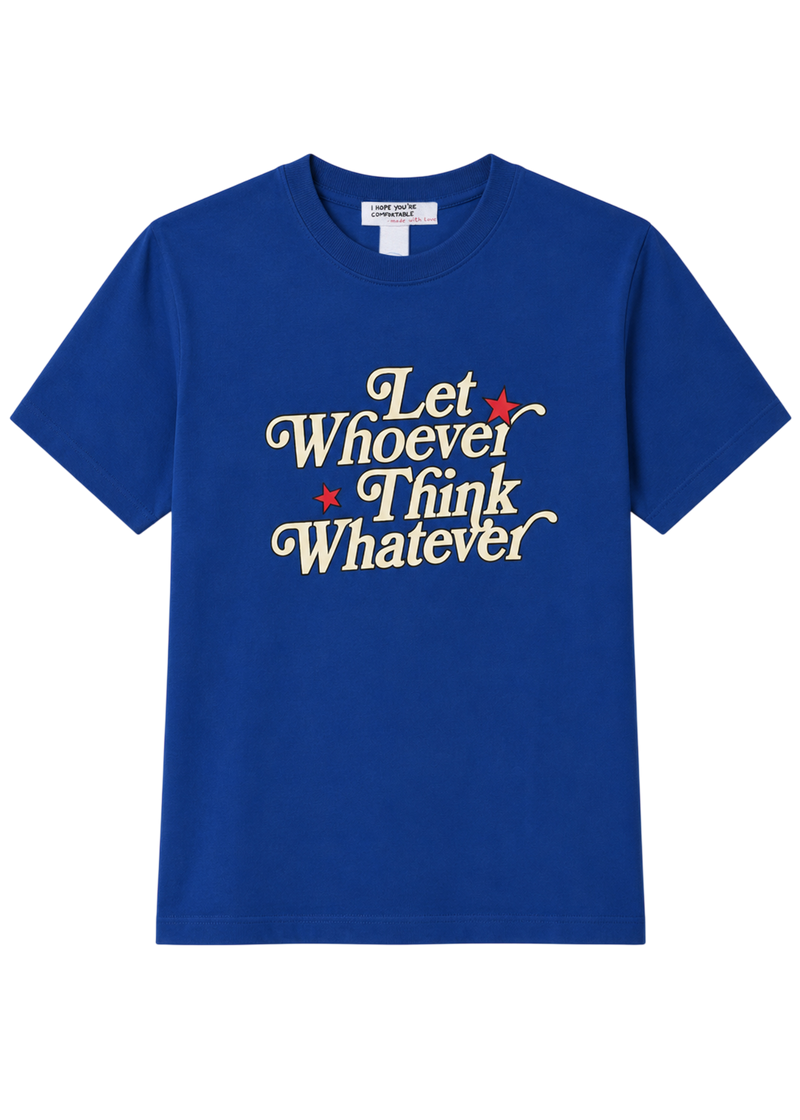 Let Whoever Think Whatever Oversized Tee